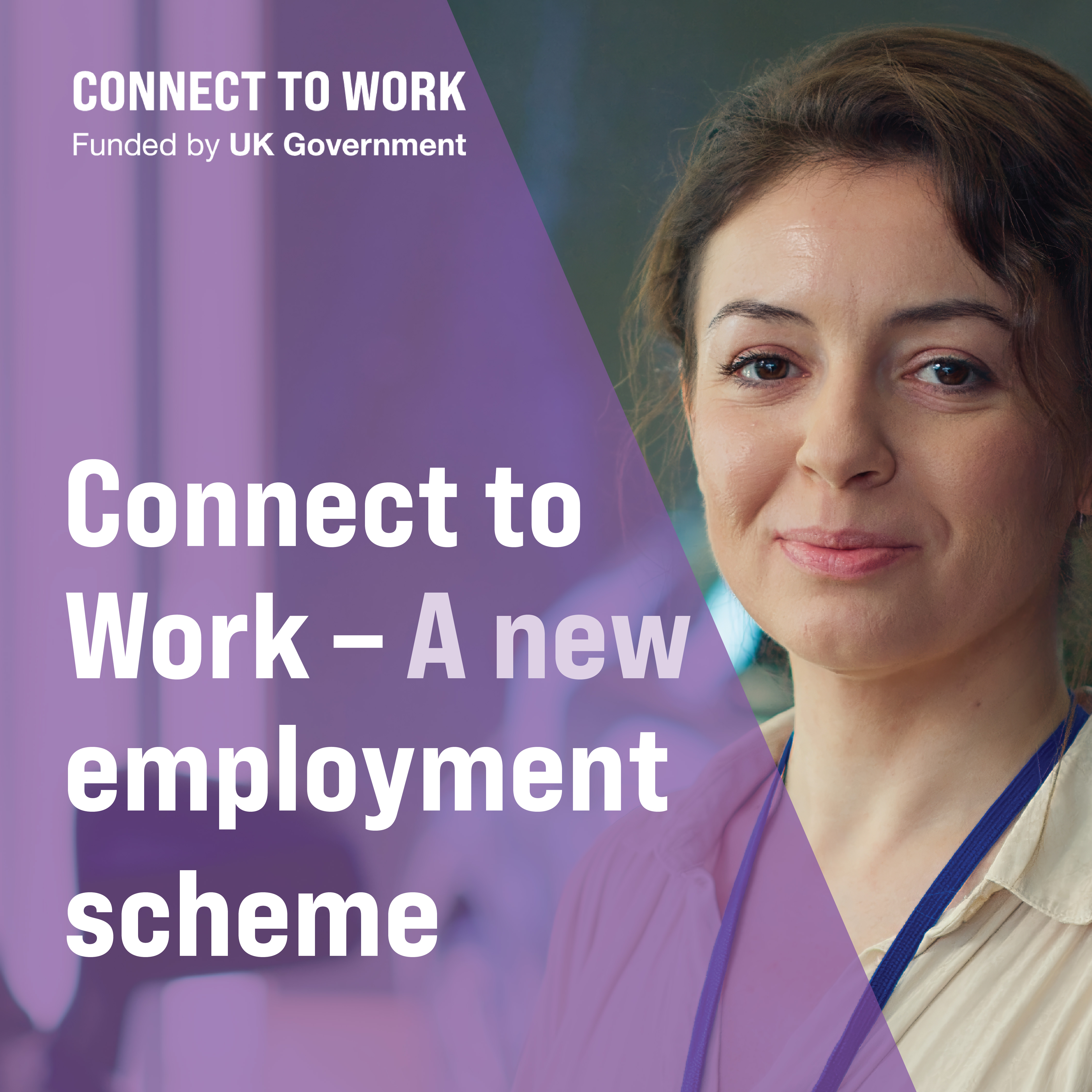 a smiling woman's face with the words Connect to work - a new employment schene